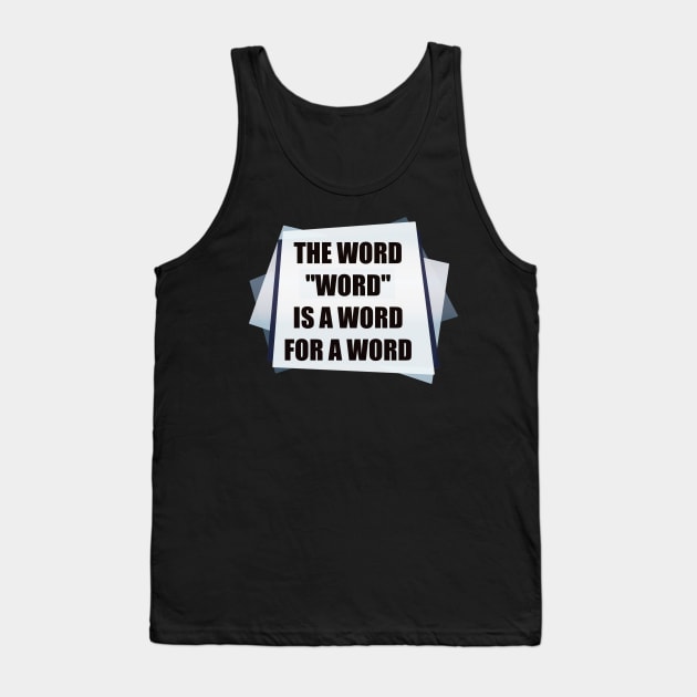 the Word "Word" is a Word for a Word Tank Top by PorinArt